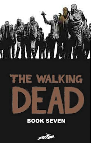 The Walking Dead Book 7: A Continuing Story of Survival Horror (WALKING DEAD HC)
